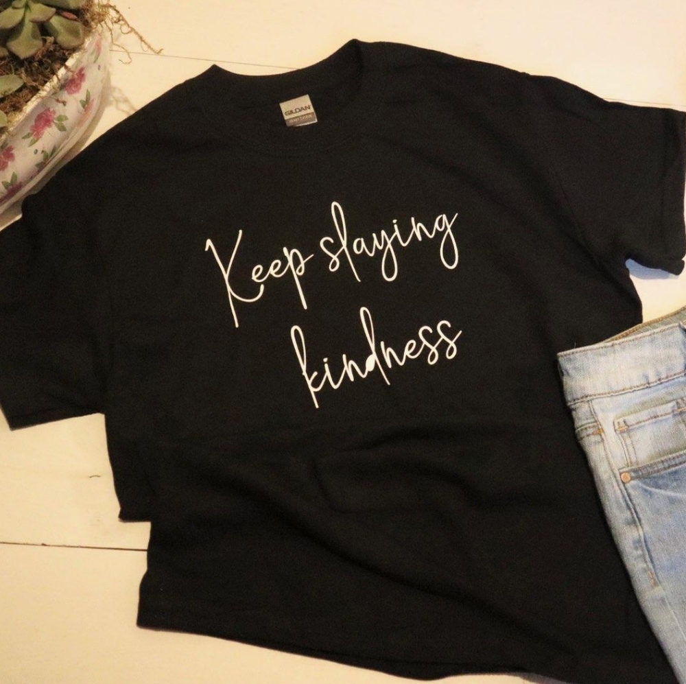 Keep slaying kindness Tshirt